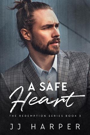 A Safe Heart by JJ Harper