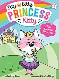 The Newest Princess by Ellen Stubbings, Melody Mews