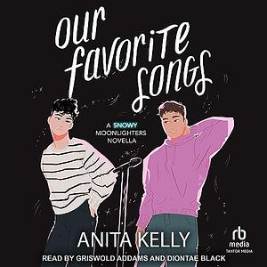 Our Favorite Songs by Anita Kelly
