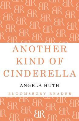 Another Kind of Cinderella and Other Stories by Angela Huth