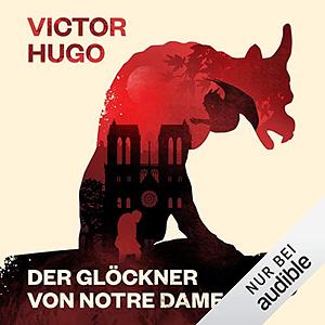 Der Glöckner von Notre Dame by Victor Hugo