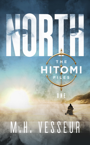 North (The Hitomi Files #1) by M.H. Vesseur