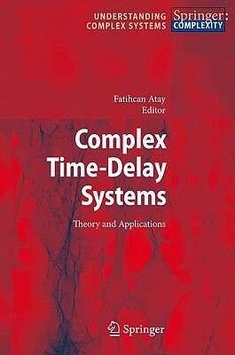 Complex Time-Delay Systems: Theory and Applications by 