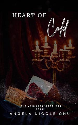 Heart Of Cold by Angela Nicole Chu