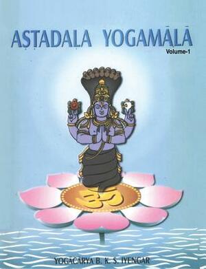 Astadala Yogamala, Vol. 1: Collected Works by B.K.S. Iyengar