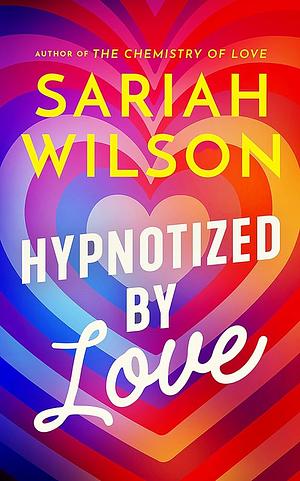 Hypnotized By Love by Sariah Wilson