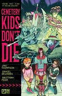 Cemetery Kids Don't Die #1 by Daniel Irizarri, Zac Thompson, Brittany Peer