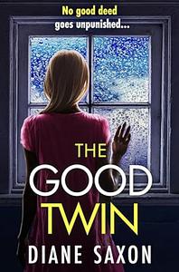 The Good Twin by Diane Saxon
