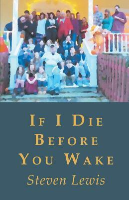 If I Die Before You Wake by Steven Lewis