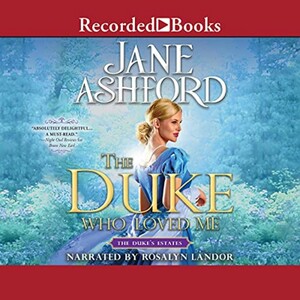 The Duke Who Loved Me by Jane Ashford