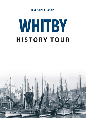 Whitby History Tour by Robin Cook