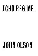 Echo Regime by John Olson