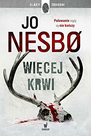 Więcej krwi by Jo Nesbø