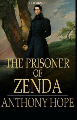 The Prisoner of Zenda Illustrated by Anthony Hope