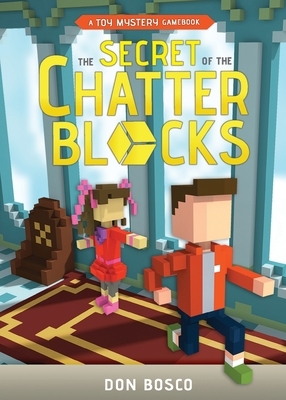 The Secret of The Chatter Blocks: A Toy Mystery Gamebook by Don Bosco