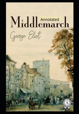 Middlemarch-Original Edition(Annotated) by George Eliot