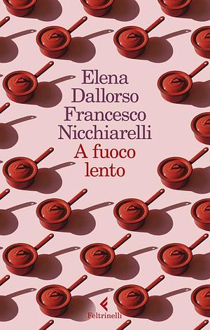 A FUOCO LENTO by Elena Dallorso