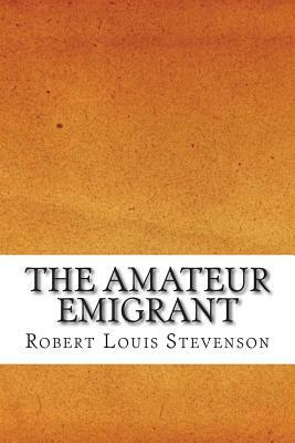 The Amateur Emigrant by Robert Louis Stevenson