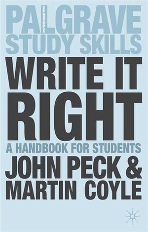 Write It Right: A Handbook for Students by John Peck, Martin Coyle
