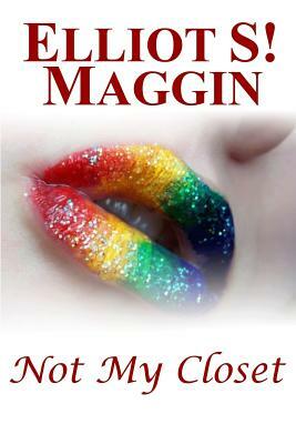 Not My Closet by Elliot S! Maggin