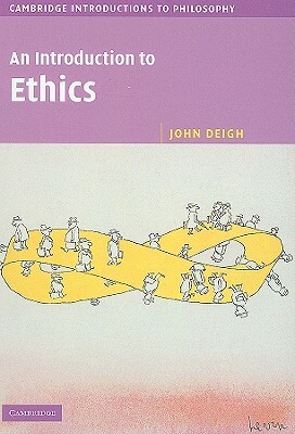 An Introduction to Ethics by John Deigh