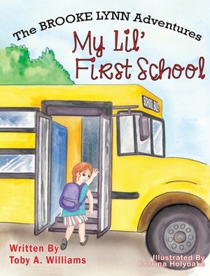 My Lil' First School by Toby a. Williams