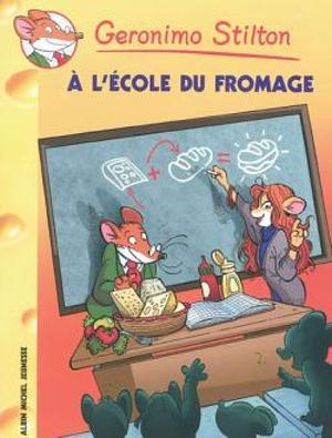 À L'Ecole Du Fromage by Geronimo Stilton