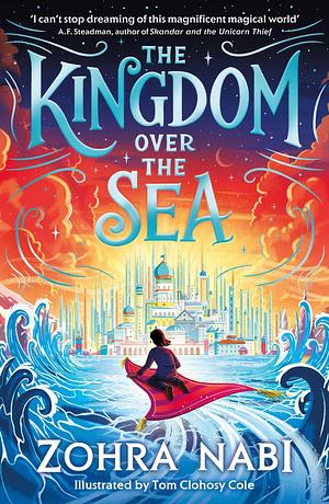 The Kingdom Over the Sea: The perfect spellbinding fantasy adventure for holiday reading by Zohra Nabi