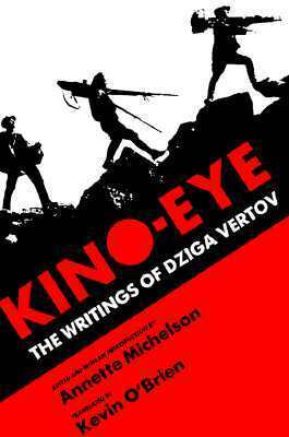 Kino-Eye by Annette Michelson, Dziga Vertov