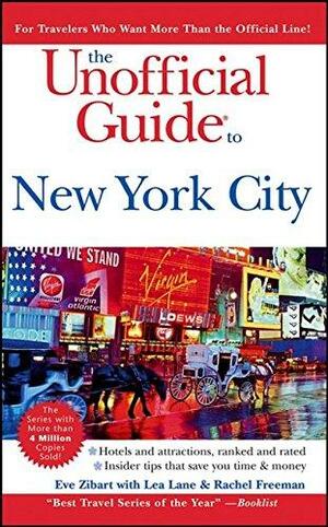 The Unofficial Guide to New York City by Lea Lane, Eve Zibart
