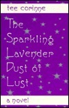 The Sparkling Lavender Dust of Lust by Tee A. Corinne