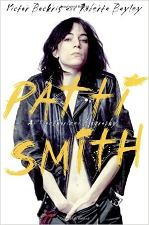 Patti Smith: An Unauthorized Biography by Victor Bockris