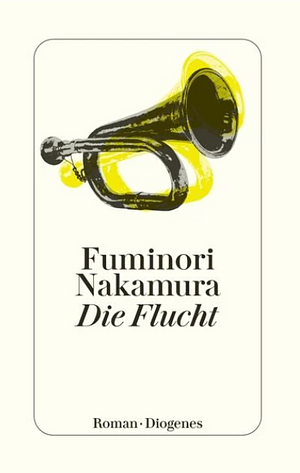 Die Flucht by Fuminori Nakamura