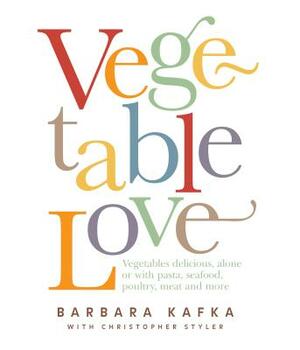 Vegetable Love by Barbara Kafka