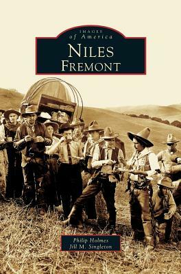 Niles, Fremont by Jill M. Singleton, Philip Holmes