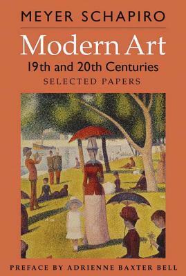 Modern Art: 19th and 20th Centuries: Selected Papers by Meyer Schapiro