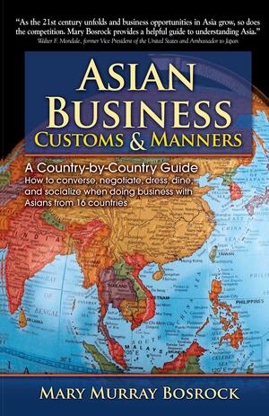 Asian Business CustomsManners: A Country-by-Country Guide by Mary Murray Bosrock, Megan McGinnis