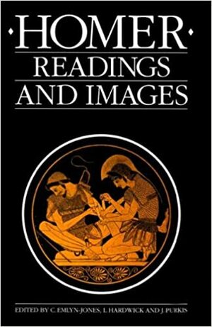 Homer: Readings and Images by C. Emlyn-Jones, C. Emlyn-Jones