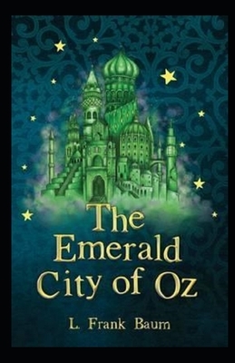 The Emerald City of Oz Annotated by L. Frank Baum