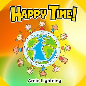 Happy Time! by Arnie Lightning