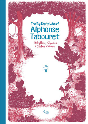 The Big Empty Life of Alphonse Tabouret by Jérôme d'Aviau, Sibylline Desmazières