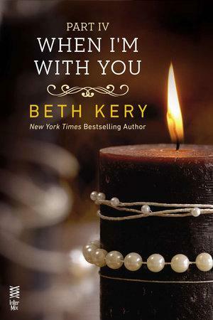 When I'm With You: When I'm Bad by Beth Kery