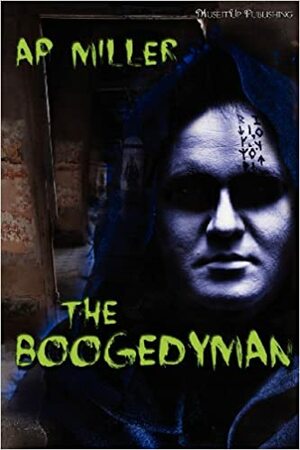 The Boogedyman by A.P. Miller