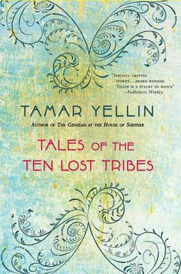 Tales of the Ten Lost Tribes by Tamar Yellin