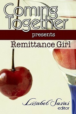 Coming Together Presents: Remittance Girl by Lisabet Sarai, Remittance Girl