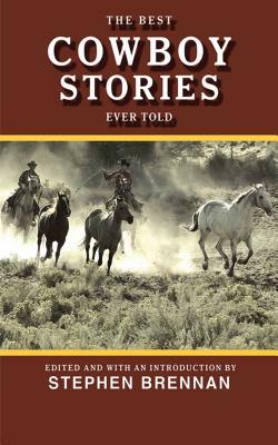 The Best Cowboy Stories Ever Told by 