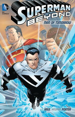 Superman Beyond: Man of Tomorrow by J.T. Krul, Howard Porter