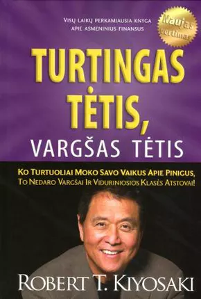 Turtingas Tėtis, Vargšas Tėtis by Robert T. Kiyosaki