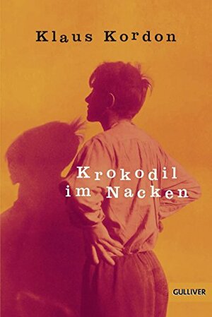 Krokodil Im Nacken by Klaus Kordon