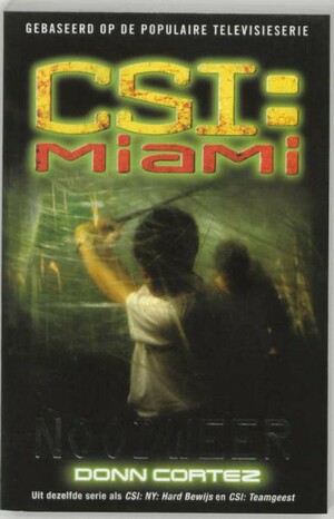 CSI: Miami: Noodweer by Donn Cortez